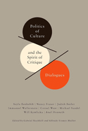 Politics of Culture and the Spirit of Critique: Dialogues