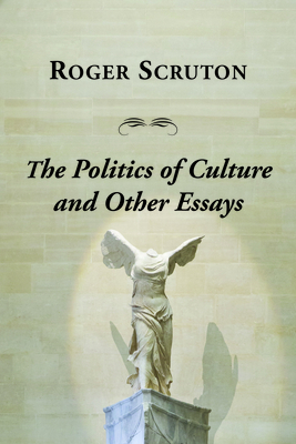 Politics of Culture Other Essays - Scruton, Roger
