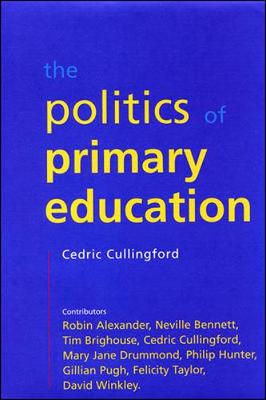 Politics of Primary Education - Cullingford, Cedric (Editor)