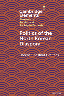 Politics of the North Korean Diaspora - Greitens, Sheena Chestnut