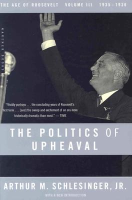 Politics of Upheaval - Schlesinger, Arthur M.