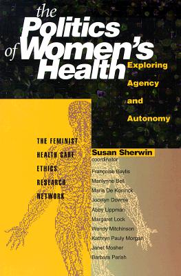 Politics of Women's Health - Sherwin, Susan