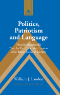 Politics, Patriotism and Language: Niccol Machiavelli's Secular Patria and the Creation of an Italian National Identity