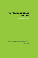 Politics, Planning and the City