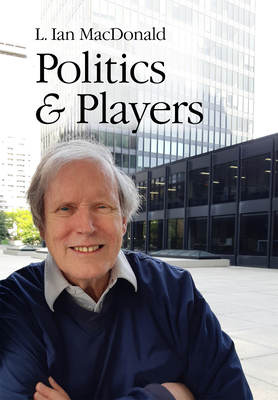 Politics & Players - MacDonald, L Ian