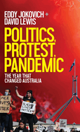 Politics, Protest, Pandemic: The year that changed Australia