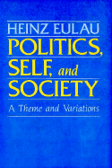 Politics, Self, and Society: A Theme and Variations