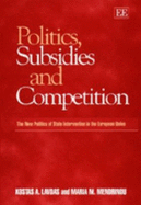 Politics, Subsidies, and Competition: The New Politics of State Intervention in the European Union