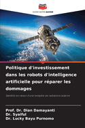 Politique d'investissement dans les robots d'intelligence artificielle pour r?parer les dommages