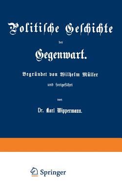 Politische Geschichte Der Gegenwart: XXX. Das Jahr 1896 - M?ller, Wilhelm, and Wippermann, Karl, Dr.