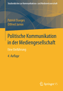 Politische Kommunikation in Der Mediengesellschaft: Eine Einfhrung