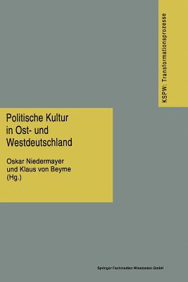 Politische Kultur in Ost- Und Westdeutschland - Niedermayer, Oskar (Editor), and Von Beyme, Klaus, Professor (Editor)