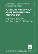 Politische Partizipation in Der Bundesrepublik Deutschland: Empirische Befunde Und Theoretische Erklrungen