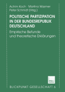 Politische Partizipation in Der Bundesrepublik Deutschland: Empirische Befunde Und Theoretische Erklarungen