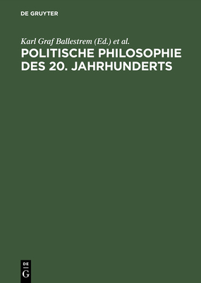 Politische Philosophie des 20. Jahrhunderts - Ballestrem, Karl Graf (Editor), and Ottmann, Henning (Editor)