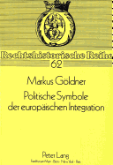 Politische Symbole Der Europaeischen Integration: Fahne, Hymne, Hauptstadt, Pass, Briefmarke, Auszeichnungen