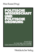 Politische Wissenschaft Und Politische Ordnung: Analysen Zu Theorie Und Empirie Demokratischer Regierungsweise