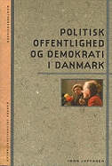 Politisk Offentlighed Og Demokrati I Danmark