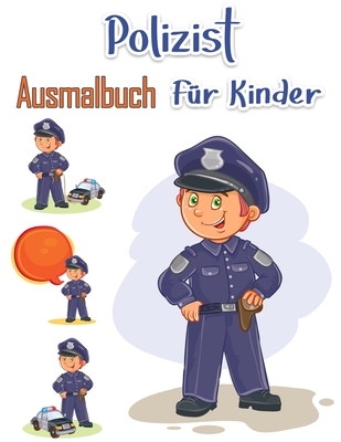 Polizist Malbuch f?r Kinder: Helden retten F?r Kinder & Erwachsene Easy Fun Color Pages (Kreative Malb?cher & Seiten f?r Kinder) - Riley, Jillian