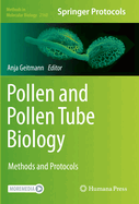 Pollen and Pollen Tube Biology: Methods and Protocols