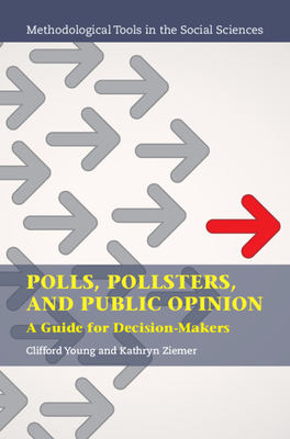 Polls, Pollsters, and Public Opinion: A Guide for Decision-Makers - Young, Clifford, and Ziemer, Kathryn