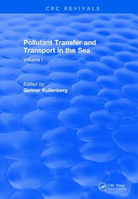 Pollutant Transfer and Transport in The Sea: Volume I - Kullenberg, Gunnar