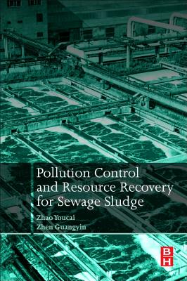 Pollution Control and Resource Recovery: Sewage Sludge - Youcai, Zhao, and Guangyin, Zhen