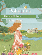 Pollyanna: Large Print