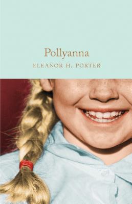 Pollyanna - Porter, Eleanor H., and Williams, Imogen Russell (Introduction by)