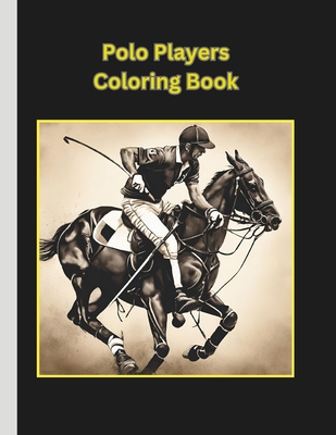 Polo Players Coloring Book: Coloring Book for Adults - Cofre, Art
