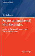 Poly(o-Aminophenol) Film Electrodes: Synthesis, Transport Properties and Practical Applications