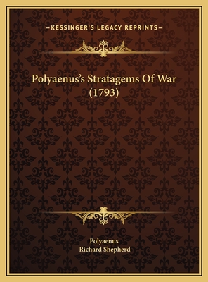Polyaenus's Stratagems of War (1793) - Polyaenus, and Shepherd, Richard (Translated by)