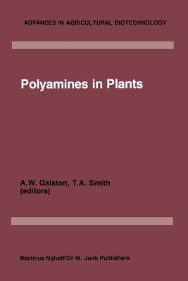 Polyamines in Plants - Galston, Arthur W (Editor), and Smith, T a (Editor)