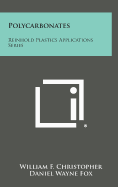 Polycarbonates: Reinhold Plastics Applications Series