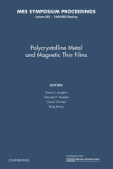 Polycrystalline Metal and Magnetic Thin Films: Volume 562