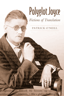 Polyglot Joyce: Fictions of Translation