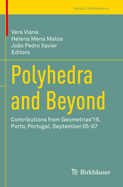 Polyhedra and Beyond: Contributions from Geometrias'19, Porto, Portugal, September 05-07