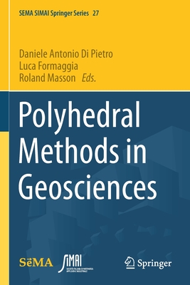 Polyhedral Methods in Geosciences - Di Pietro, Daniele Antonio (Editor), and Formaggia, Luca (Editor), and Masson, Roland (Editor)