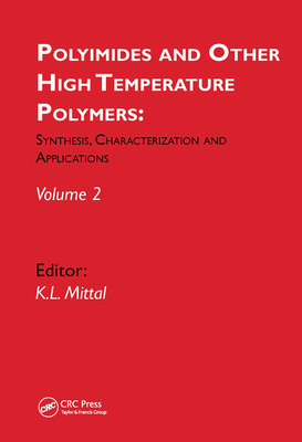 Polyimides and Other High Temperature Polymers: Synthesis, Characterization and Applications, volume 2 - Mittal, Kash L. (Editor)