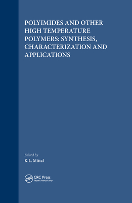 Polyimides and Other High Temperature Polymers: Synthesis, Characterization and Applications, Volume 3 - Mittal, Kash L. (Editor)