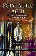 Polylactic Acid: Synthesis, Properties, and Applications