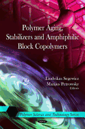 Polymer Aging, Stabilizers, and Amphiphilic Block Copolymers