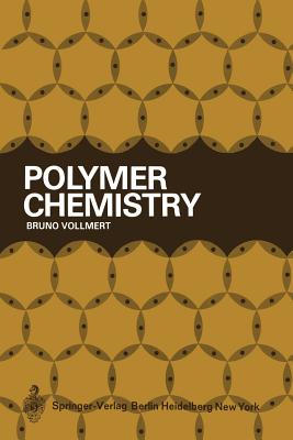 Polymer Chemistry - Vollmert, Bruno, and Immergut, Edmund H (Translated by)