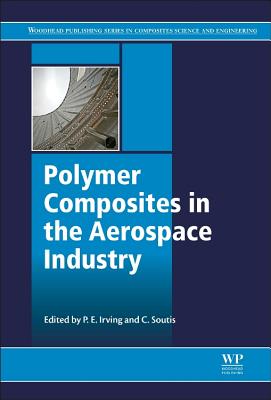 Polymer Composites in the Aerospace Industry - Irving, P. E. (Editor), and Soutis, Costas (Editor)