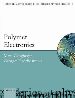 Polymer Electronics - Geoghegan, Mark, and Hadziioannou, Georges