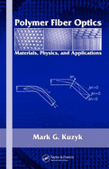 Polymer Fiber Optics: Materials, Physics, and Applications