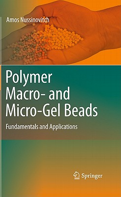 Polymer Macro- And Micro-Gel Beads: Fundamentals and Applications - Nussinovitch, Amos