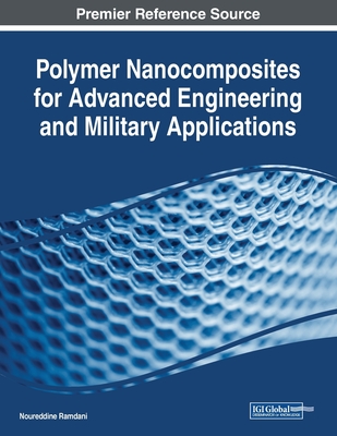 Polymer Nanocomposites for Advanced Engineering and Military Applications - Ramdani, Noureddine (Editor)