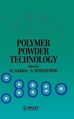 Polymer Powder Technology - Narkis, M (Editor), and Rosenzweig, N (Editor)