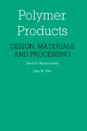 Polymer Products: Design, Materials and Processing